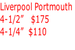 Liverpool Portmouth  4-1/2”   $175  4-1/4”  $110